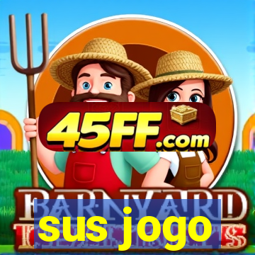 sus jogo